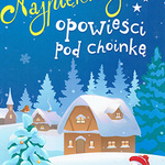 Najpieknieszje opowiesci pod choinke